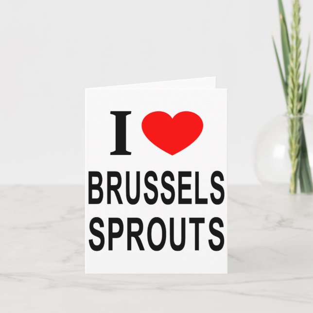 I Brussels Sprouts I Love Brussels Sprouts I He  Kort (Framsida)
