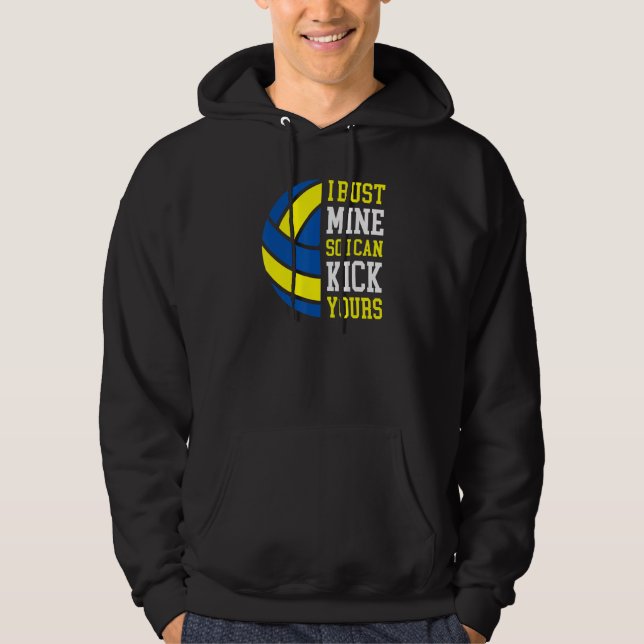I Bust Mine So I Can Kick Yours  Volleyball Player Hoodie (Framsida)