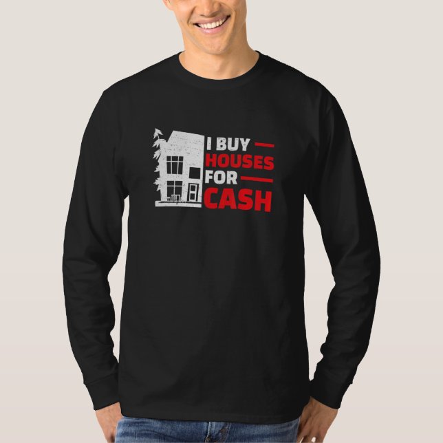 I Buy Houses   Real Estate Flipping Humor House Fl T Shirt (Framsida)