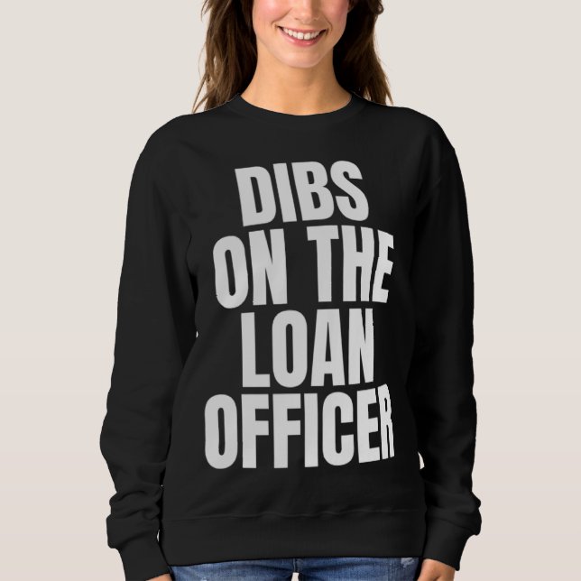 I Call Dibs on the Loan Officer Job Career Work T Shirt (Framsida)