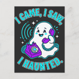 I came, I saw, I haunted. A Halloween ghost. Vykort