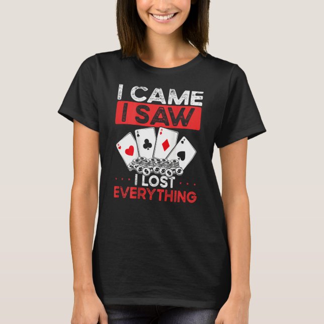 I Came I Saw I Lost Everything Backprint Casino T Shirt (Framsida)