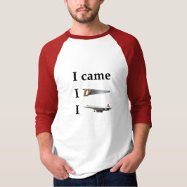 I Came, I Saw, I… T Shirt