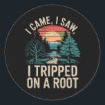 I Came I Saw I Tripped On A Root Uni-adults Humor  Runt Klistermärke<br><div class="desc">I Came I Saw I Tripped On A Root Uni-adults Humor Party Black Small</div>