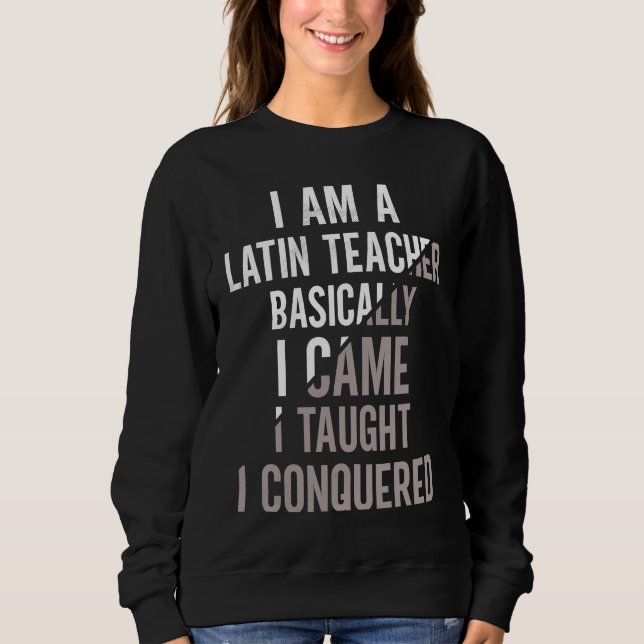 I Came I Taught I Conquered Latin Teacher T Shirt (Framsida)