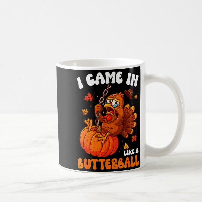 I Came In Like A Butterball Funny Happy Thanksgivi Kaffemugg (Höger)