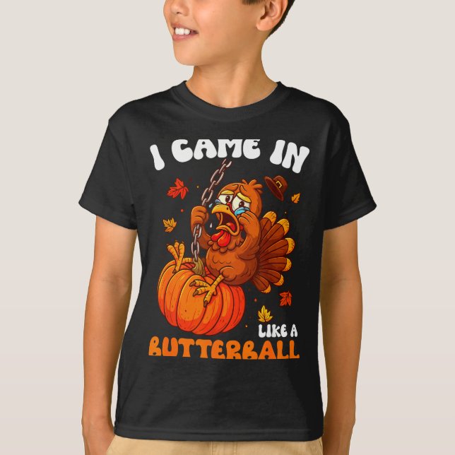 I Came In Like A Butterball Funny Happy Thanksgivi T Shirt (Framsida)