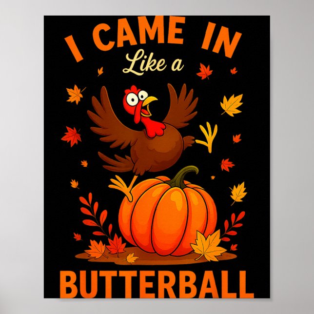 I Came In Like A Butterball Funny Thanksgiving Fam Poster (Framsidan)