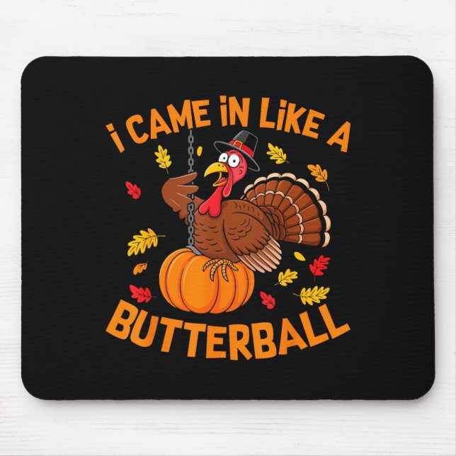 I Came In Like A Butterball Funny Thanksgiving Men Musmatta (Framsidan)