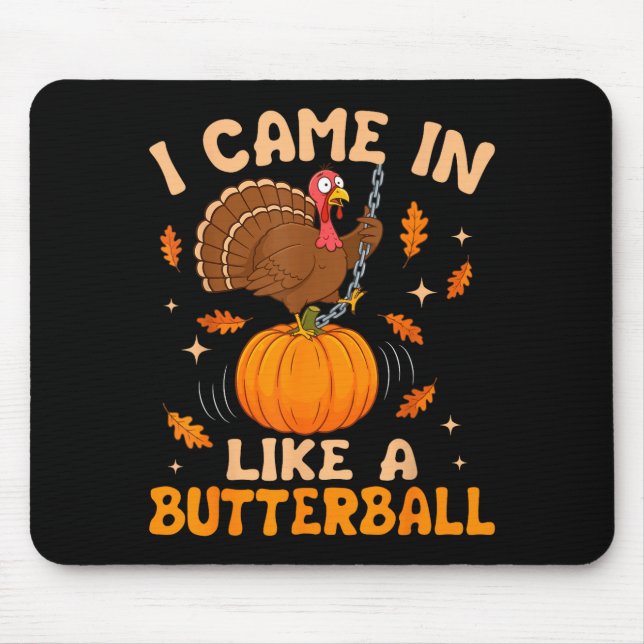 I Came In Like A Butterball Funny Thanksgiving Men Musmatta (Framsidan)