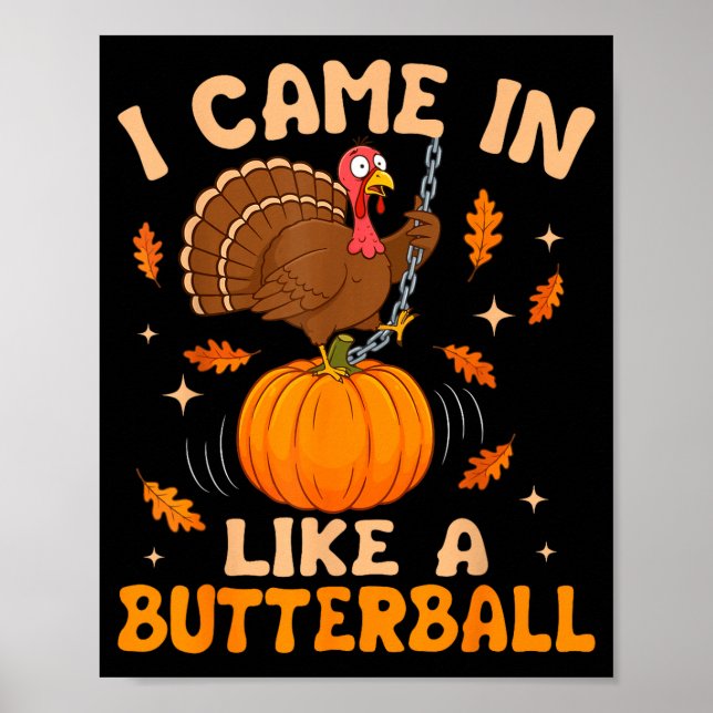 I Came In Like A Butterball Funny Thanksgiving Men Poster (Framsidan)