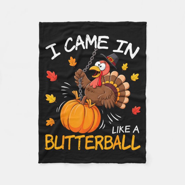 I Came In Like A Butterball Funny Turkey Thanksgiv Fleecefilt (Framsidan)