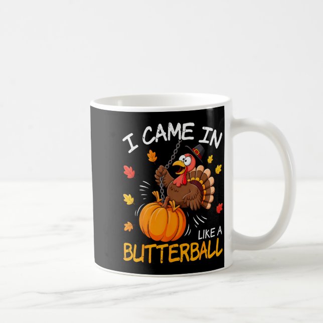 I Came In Like A Butterball Funny Turkey Thanksgiv Kaffemugg (Höger)