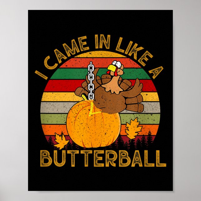 I Came In Like A Butterball Funny Turkey Thanksgiv Poster (Framsidan)