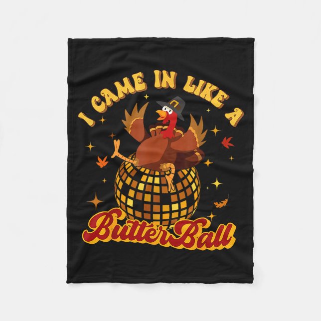 I Came In Like A Butterball Turkey Thanksgiving Di Fleecefilt (Framsidan)
