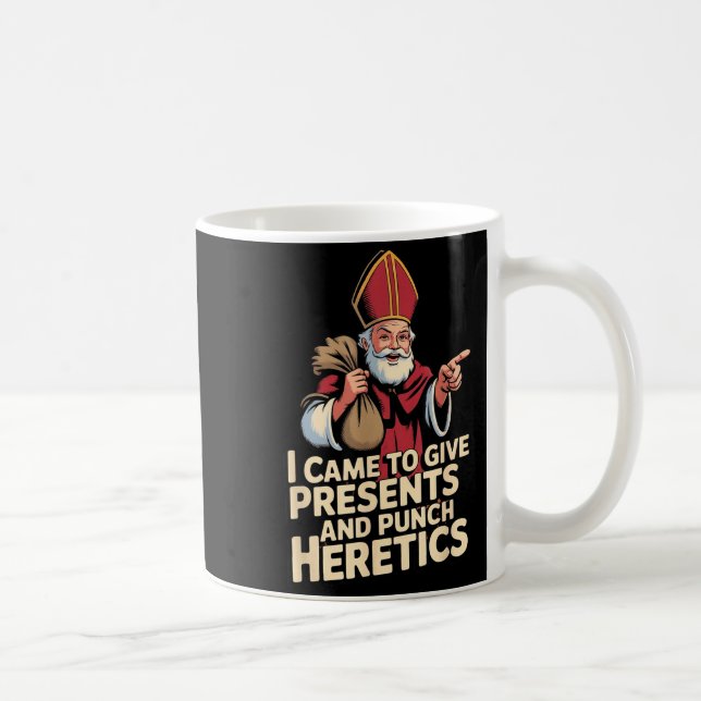 I Came To Give And Punch Heretics  Kaffemugg (Höger)