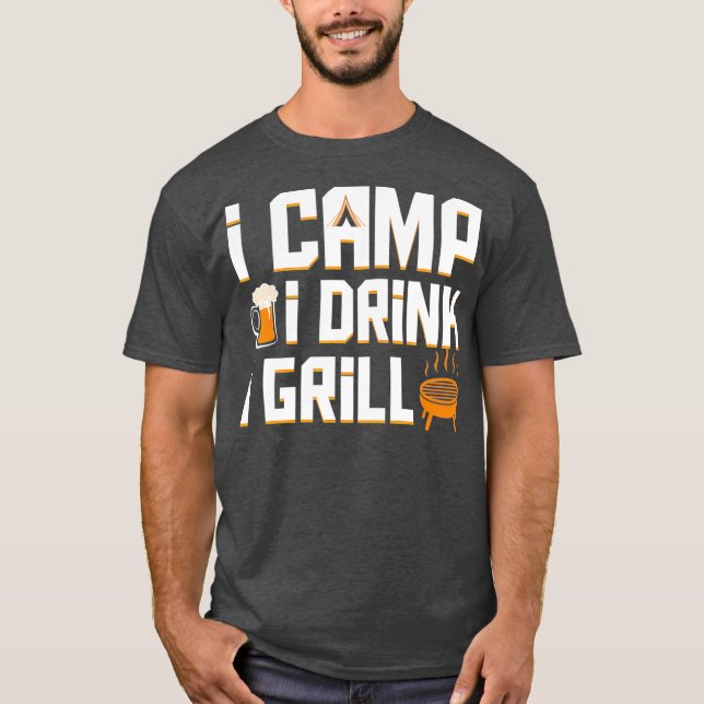 I Camp I Drink I Grill Coo Camping Beer Bbq T Shirt (Framsida)