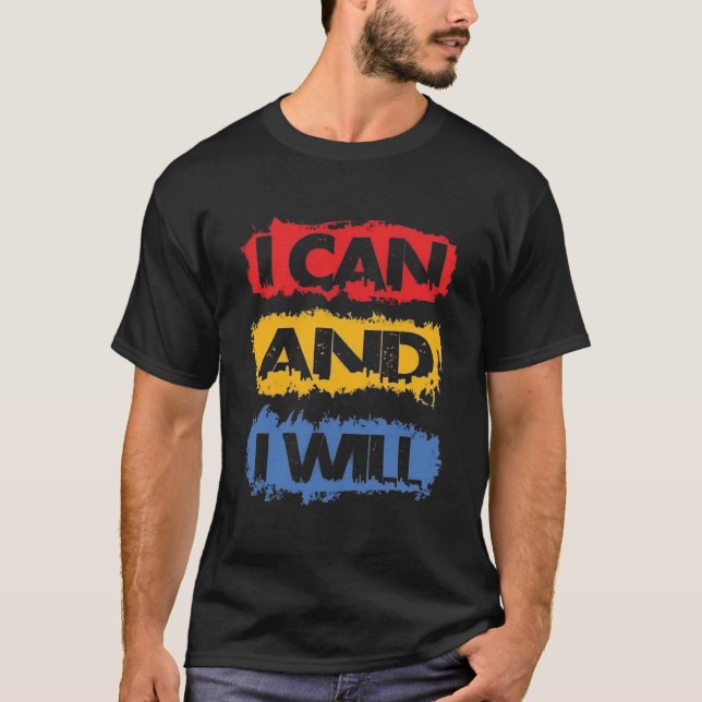 I CAN AND I WILL – Citation Motivation & Développe T Shirt (Framsida)