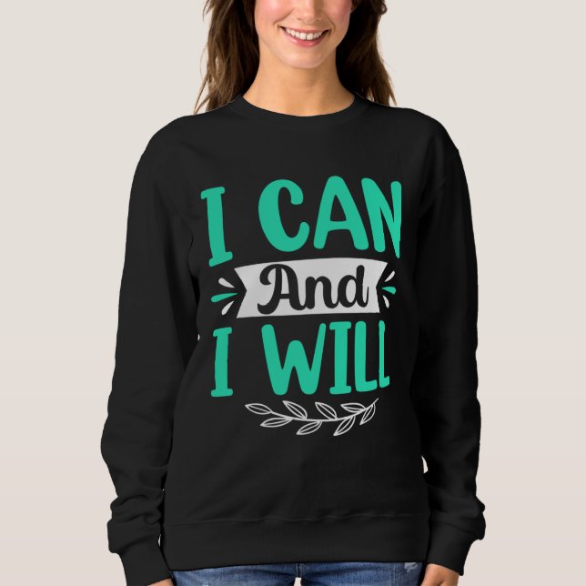 I Can And I Will T Shirt (Framsida)