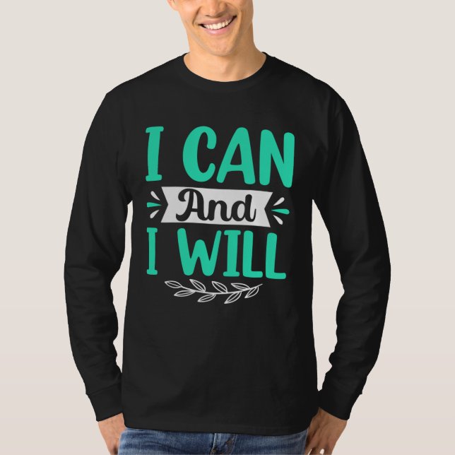 I Can And I Will T Shirt (Framsida)