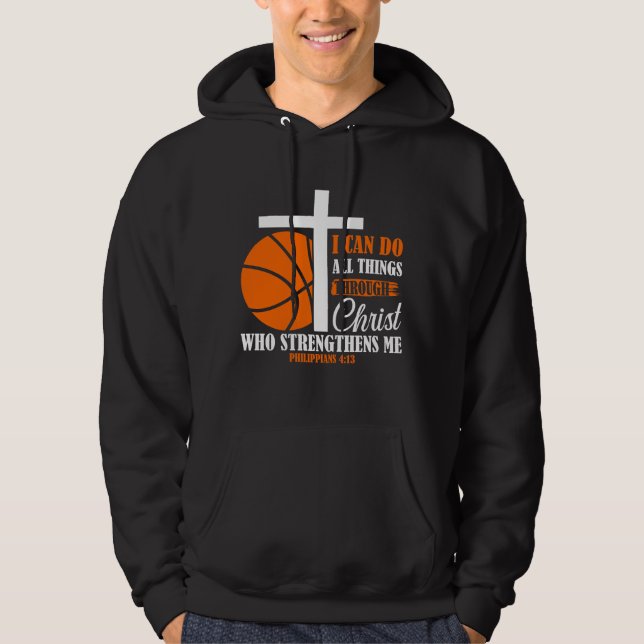 I Can Do All Things Through Christ Basketball Hoodie (Framsida)