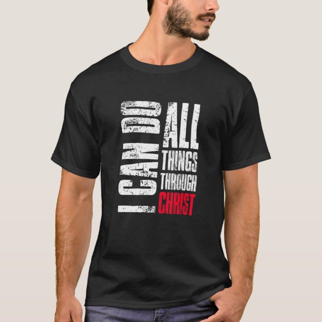 I Can Do All Things Through Christ Christian  Fait T Shirt (Framsida)