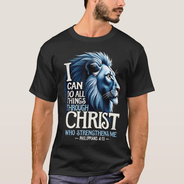 I Can Do All Things Through Christ Christian Faith T Shirt (Framsida)