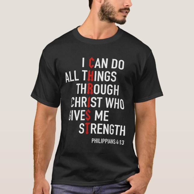 I Can Do All Things Through Christ God Christian B T Shirt (Framsida)