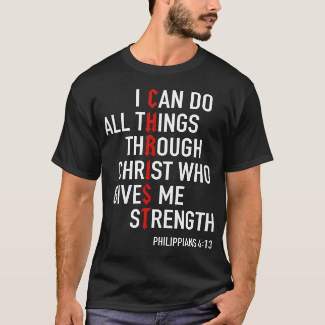 I Can Do All Things Through Christ God Christian B T Shirt (Framsida)