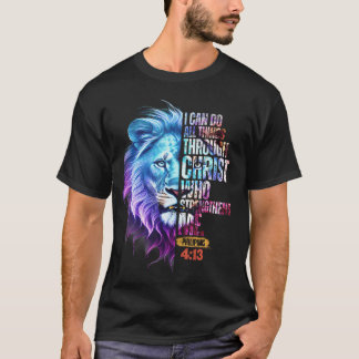 I Can Do All Things Through Christ Lion Faith Chri T Shirt