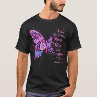 I Can Do All Things Through Christ Pretty Butterfl T Shirt