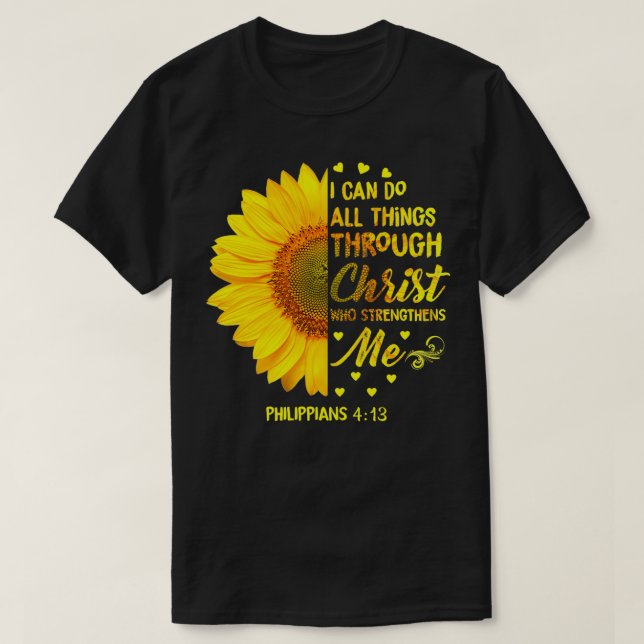 I Can Do All Things Through Christ  Sunflower Reli T Shirt (Design framsida)