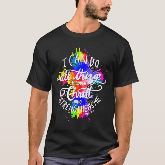 I Can Do All Things Through Christ Who Strengthens T Shirt (Framsida)