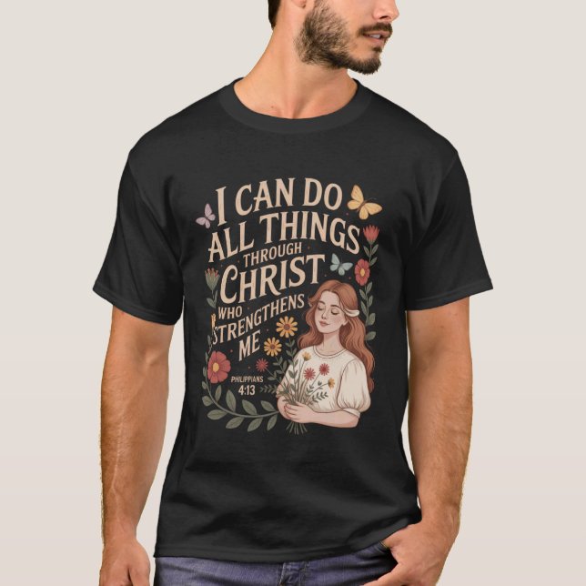 I Can Do All Things Through Christ Who Strengthens T Shirt (Framsida)