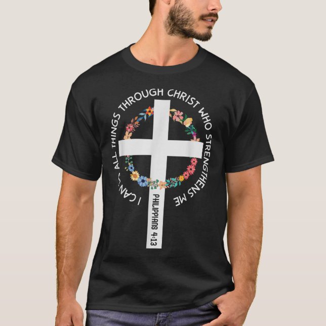 I Can Do All Things Through Christ Who Strengthens T Shirt (Framsida)