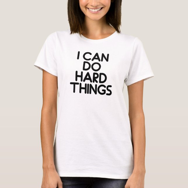 I Can Do Hard Things,motivation,dream job,exercise T Shirt (Framsida)