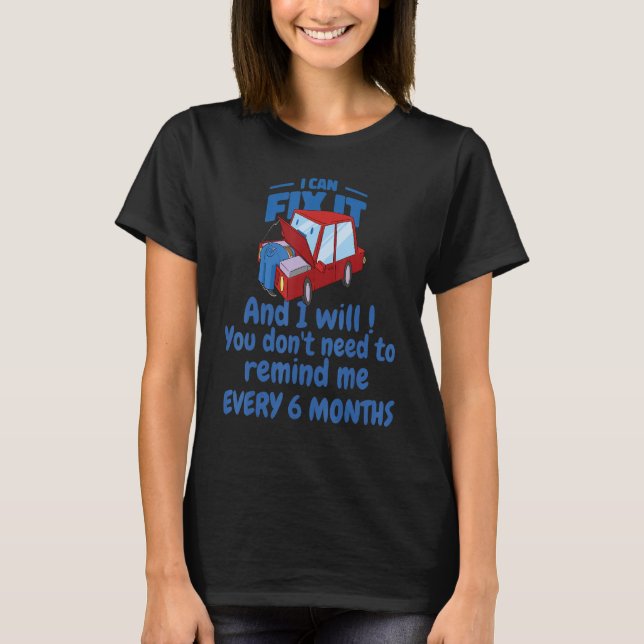 I Can Fix It & I Will No Need Remind  Handyman Mec T Shirt (Framsida)