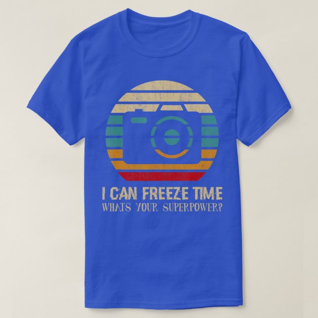 I Can Freeze Time, Photography Superpower Camera F T Shirt (Design framsida)