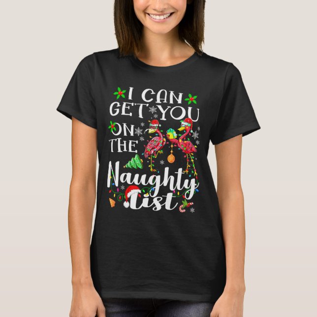 I Can Get You On The Naughty List Flamingo Christm T Shirt (Framsida)