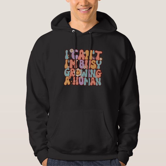 I Can I m Busy Growing A Human Saying Mothers Day Hoodie (Framsida)
