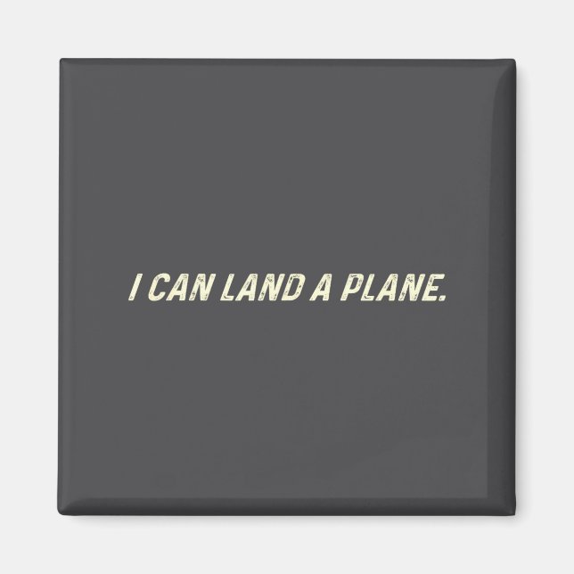 I Can Land A Plane  Magnet (Framsidan)