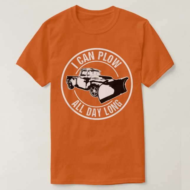 I Can Plow Funny Snow Plow Driver  T Shirt (Design framsida)