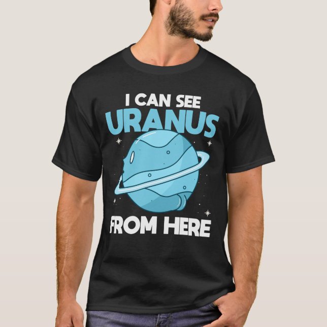 I Can See Uranus From Here - Funny Uranus Planet T Shirt (Framsida)