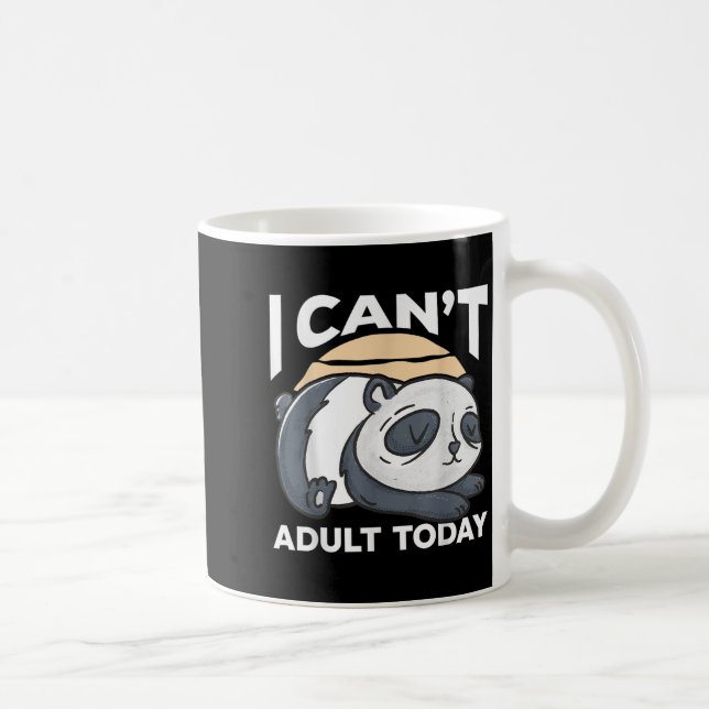 I Can’t Adult Today  Kaffemugg (Höger)