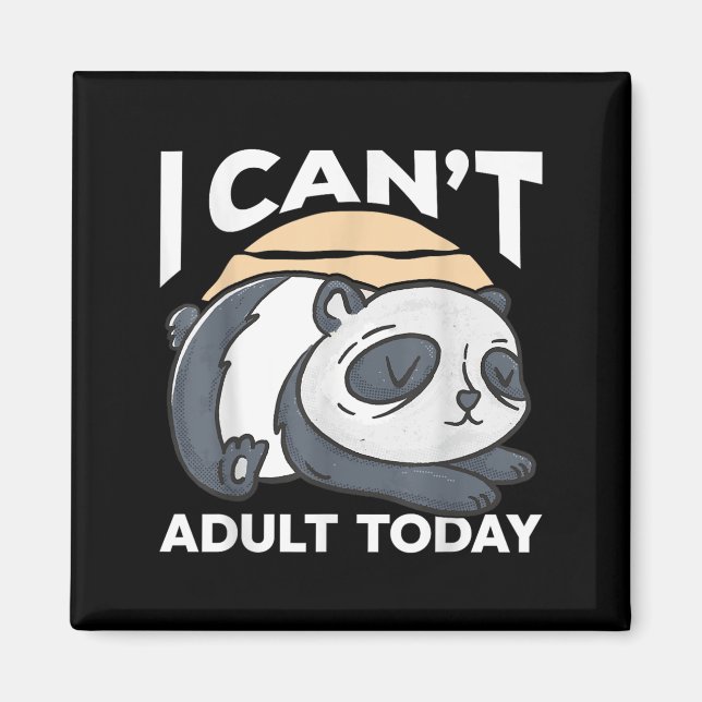 I Can’t Adult Today  Magnet (Framsidan)