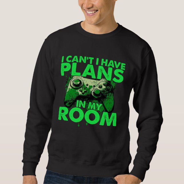 I Can t I Have Plans In My Room  Gamer Gaming Lång Ärmad Tröja (Framsida)