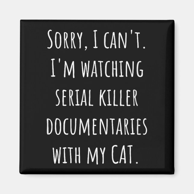 I Can’t I’m Watching Serial Killer Doentaries With Magnet (Framsidan)