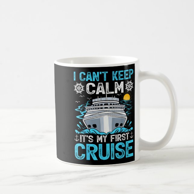 I Can’t Keep Calm It’s My First Cruise Cruising  Kaffemugg (Höger)