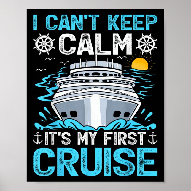 I Can’t Keep Calm It’s My First Cruise Cruising  Poster (Framsidan)