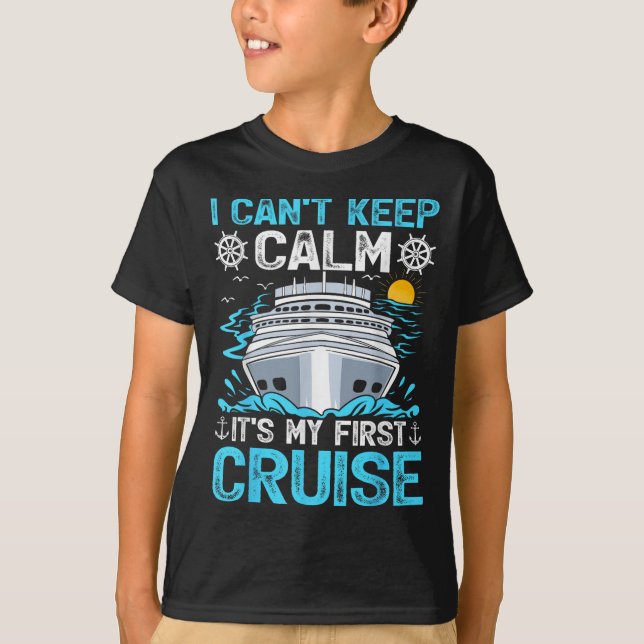 I Can’t Keep Calm It’s My First Cruise Cruising  T Shirt (Framsida)
